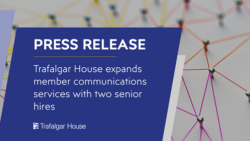 Press release: Trafalgar House expands member communication services with two new senior hires